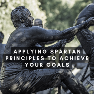 Mastering Discipline Applying Spartan Principles to Achieve Your Goals